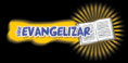 ONDE EVANGELIZAR?